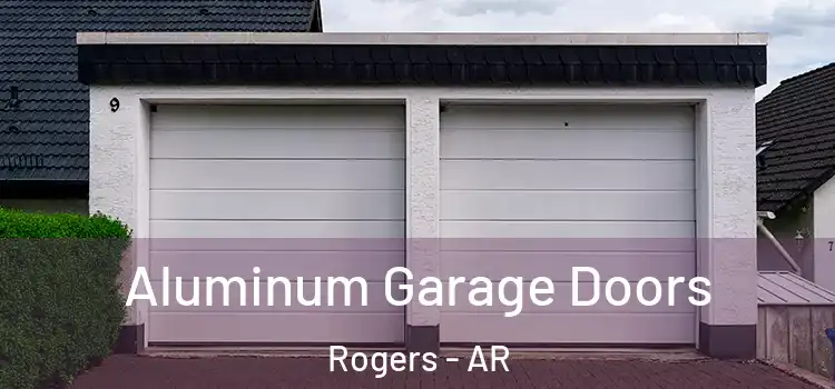  Aluminum Garage Doors Rogers - AR