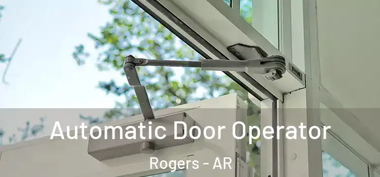 Automatic Door Operator Rogers - AR