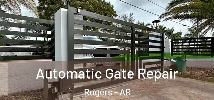 Automatic Gate Repair Rogers - AR