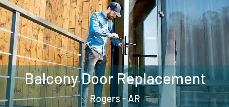  Balcony Door Replacement Rogers - AR