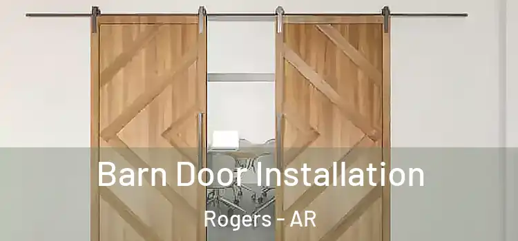 Barn Door Installation Rogers - AR