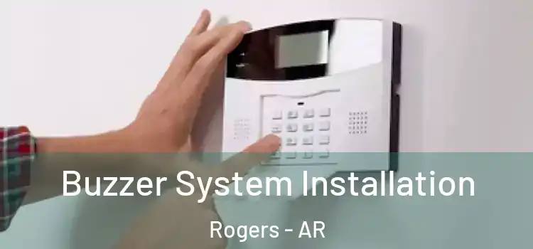 Buzzer System Installation Rogers - AR