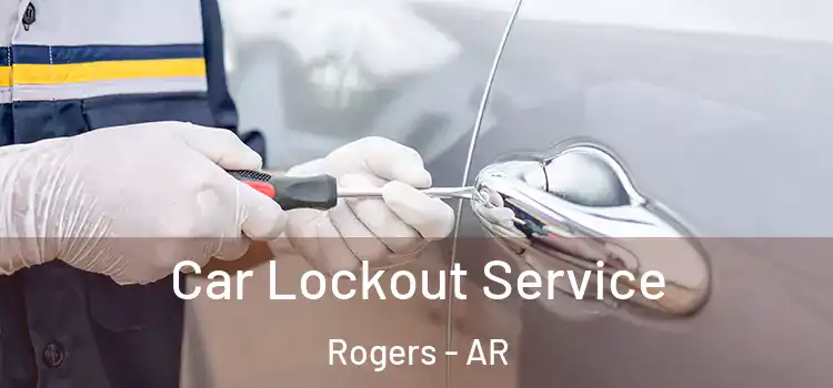 Car Lockout Service Rogers - AR