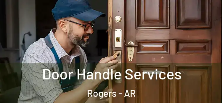 Door Handle Services Rogers - AR