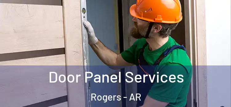 Door Panel Services Rogers - AR