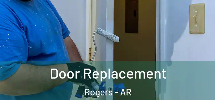 Door Replacement Rogers - AR