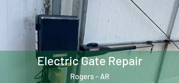 Electric Gate Repair Rogers - AR