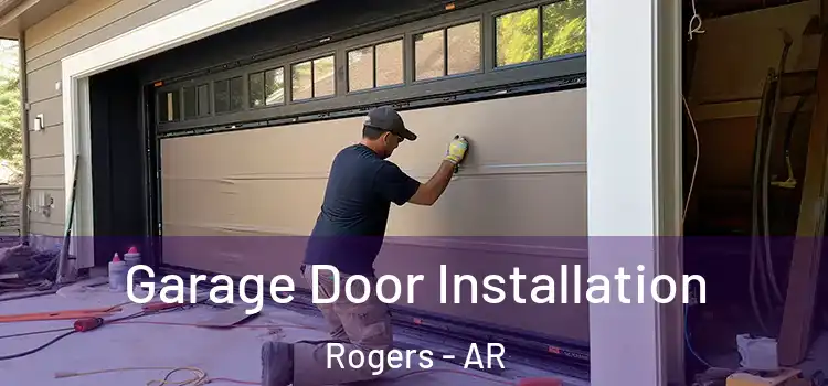  Garage Door Installation Rogers - AR