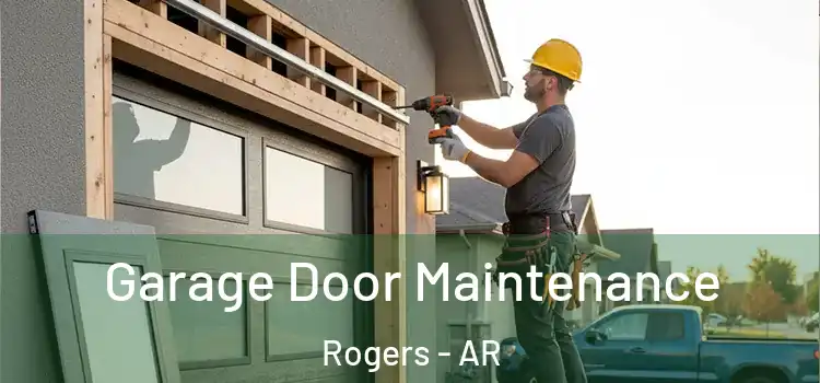 Garage Door Maintenance Rogers - AR