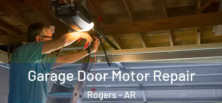  Garage Door Motor Repair Rogers - AR