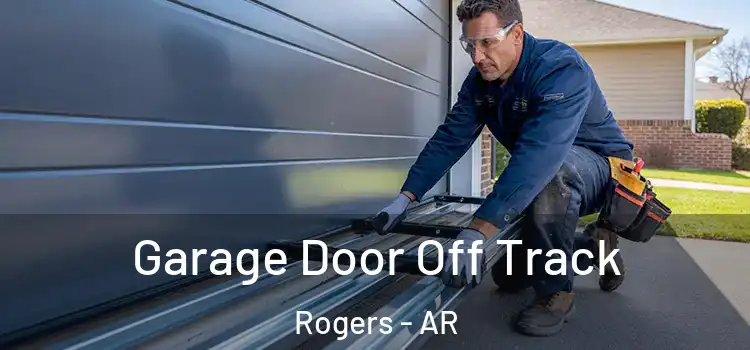  Garage Door Off Track Rogers - AR