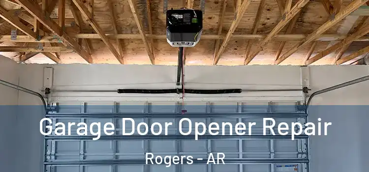  Garage Door Opener Repair Rogers - AR
