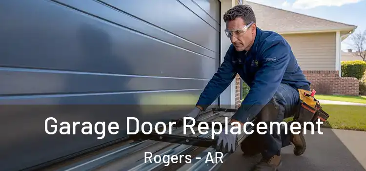  Garage Door Replacement Rogers - AR