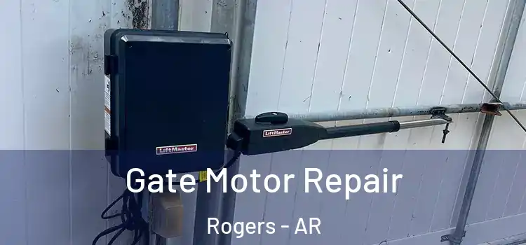 Gate Motor Repair Rogers - AR