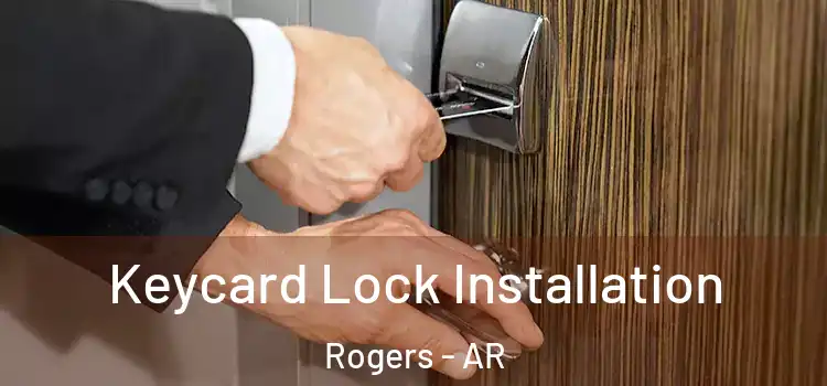 Keycard Lock Installation Rogers - AR