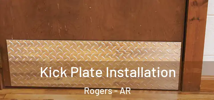 Kick Plate Installation Rogers - AR