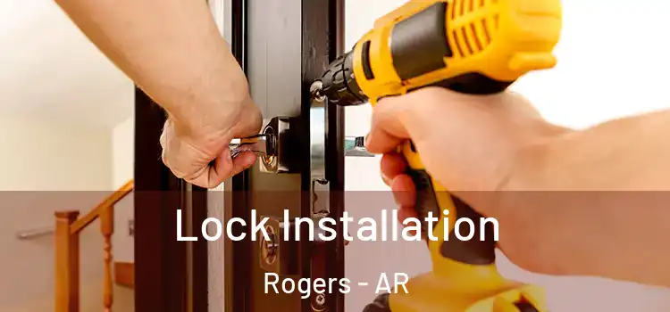 Lock Installation Rogers - AR