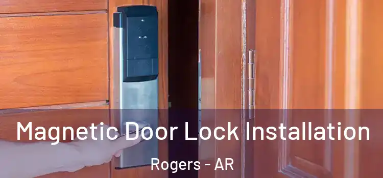  Magnetic Door Lock Installation Rogers - AR