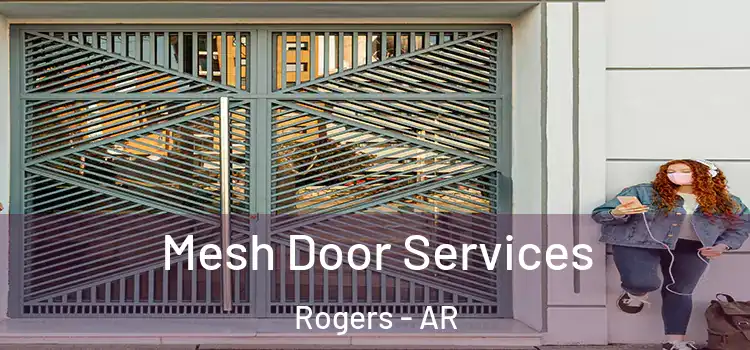 Mesh Door Services Rogers - AR