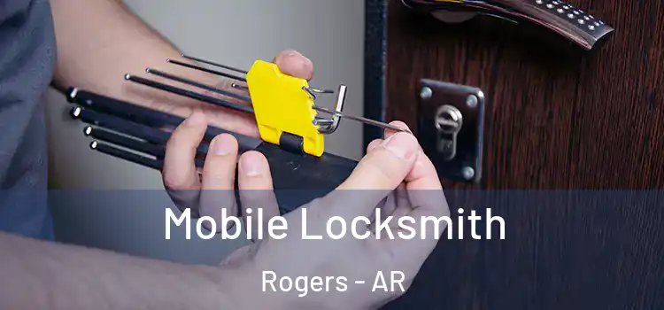 Mobile Locksmith Rogers - AR