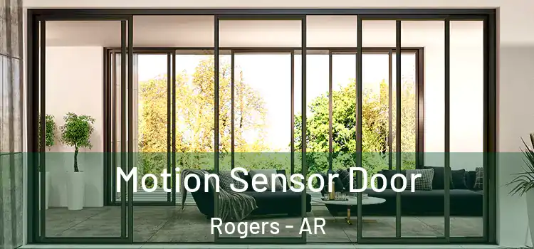Motion Sensor Door Rogers - AR