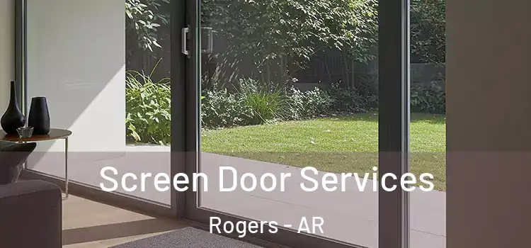 Screen Door Services Rogers - AR