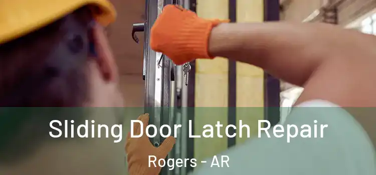Sliding Door Latch Repair Rogers - AR