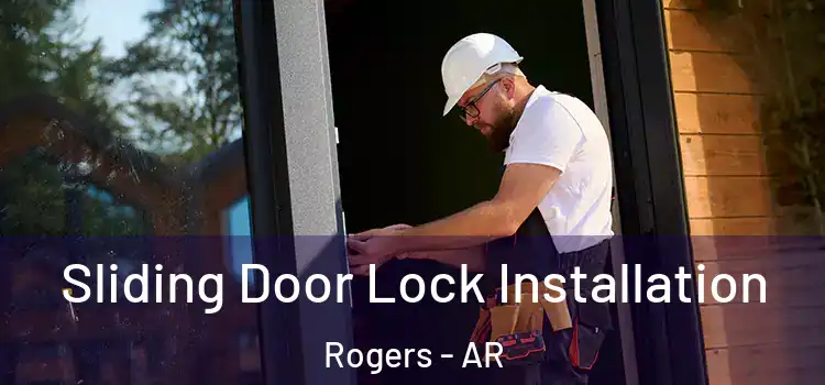 Sliding Door Lock Installation Rogers - AR