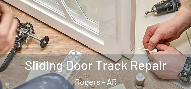 Sliding Door Track Repair Rogers - AR