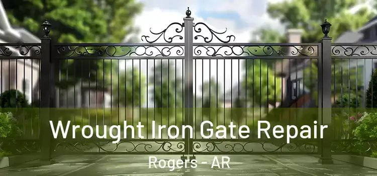 Wrought Iron Gate Repair Rogers - AR